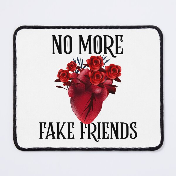 Item preview, No More Fake Friends designed and sold by SwordsAndCharms.