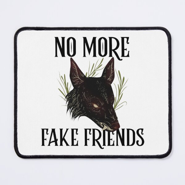 Item preview, No More Fake Friends designed and sold by SwordsAndCharms.