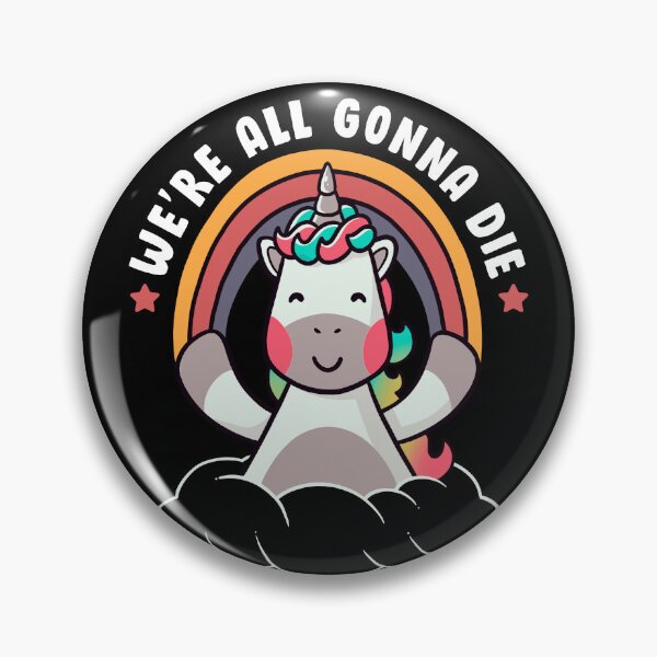 Item preview, We’re All Gonna Die - Funny Rainbow Sarcasm Unicorn Gift designed and sold by EduEly.