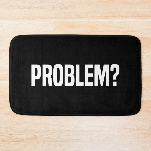 Item preview, Problem? Funny designed and sold by OutcastBrain.