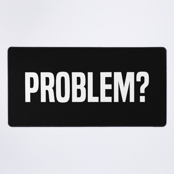 Item preview, Problem? Funny designed and sold by OutcastBrain.