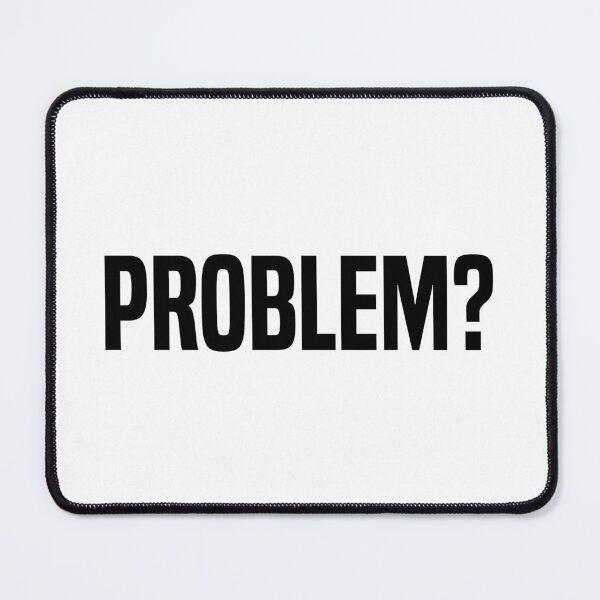 Item preview, Problem? Funny designed and sold by OutcastBrain.