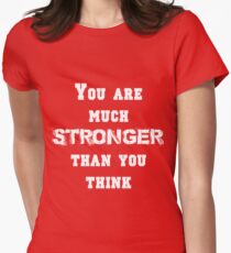 You are Much Stronger Than You Think Women's Fitted T-Shirt