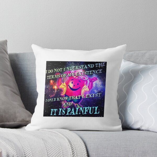 Item preview, I DO NOT UNDERSTAND THE TERMS OF MY EXISTENCE, I ONLY KNOW THAT I EXIST AND IT IS PAINFUL designed and sold by lauraxwski2.