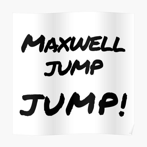 "Maxwell Jump JUMP! Auditory Hallucination on Van Halen Funny Rock Music Gift" Poster for Sale