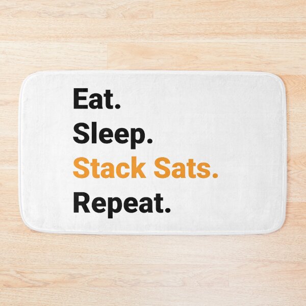 Item preview, Eat. Sleep. Stack Sats. Repeat. designed and sold by AndreMonthy.