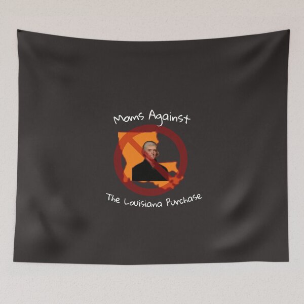Item preview, Moms Against the Louisiana Purchase designed and sold by lukesimmons55.