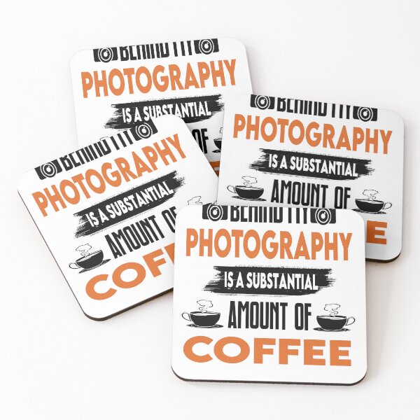 Item preview, Behind Photography Is A Substantial Coffee - Funny Photographer Quotes designed and sold by Cupsofdreams.