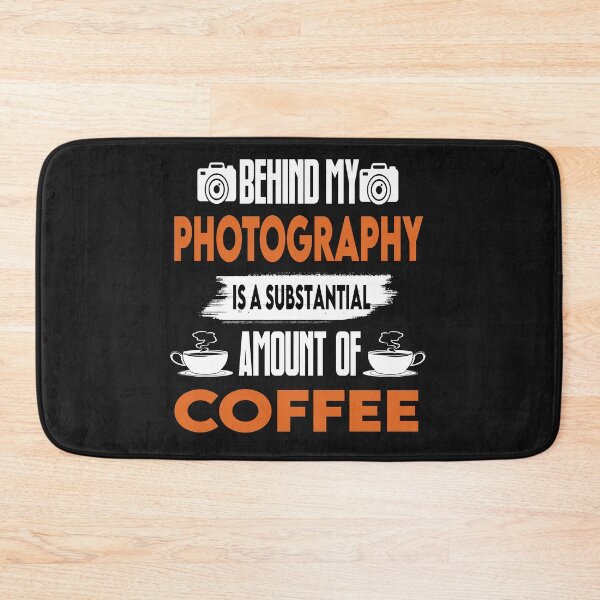 Item preview, Behind Photography Is A Substantial Coffee - Funny Photographer Quotes designed and sold by Cupsofdreams.
