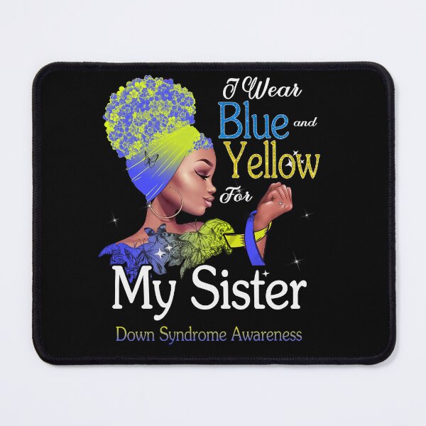 Item preview, Down Syndrome Awareness Black Girl I Wear Blue And Yellow For My Sister designed and sold by tenjun16.