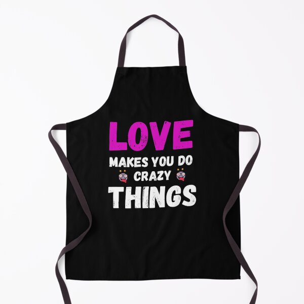 Item preview, Love Makes You Do Crazy Things designed and sold by The Love Quill.
