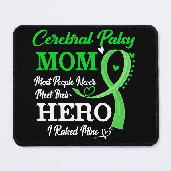 Item preview, Proud Cerebral Palsy Mom Most People Never Meet Their Hero I Raised Mine Cerebral Palsy Awareness designed and sold by Kohend.