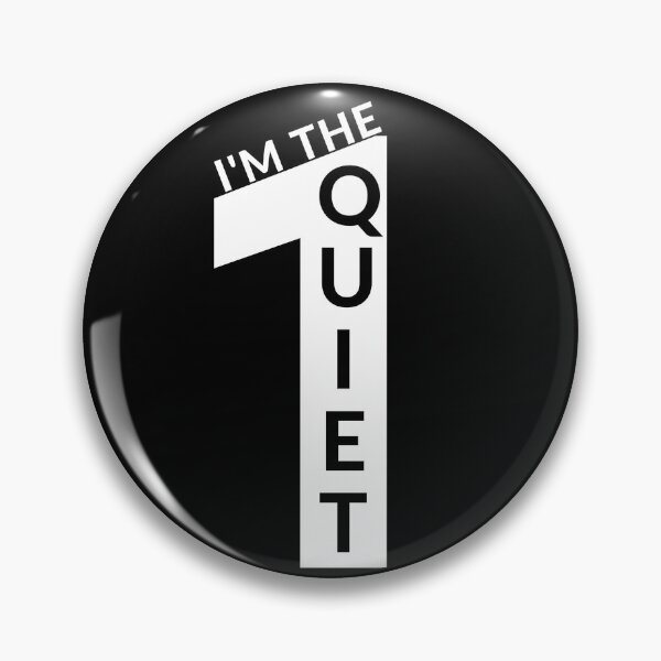 Item preview, I'M THE QUIET 1 designed and sold by RobbiesMusic.