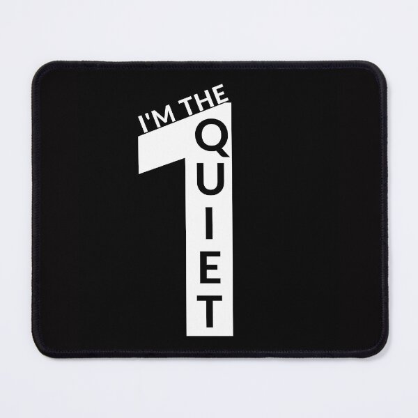 Item preview, I'M THE QUIET 1 designed and sold by RobbiesMusic.