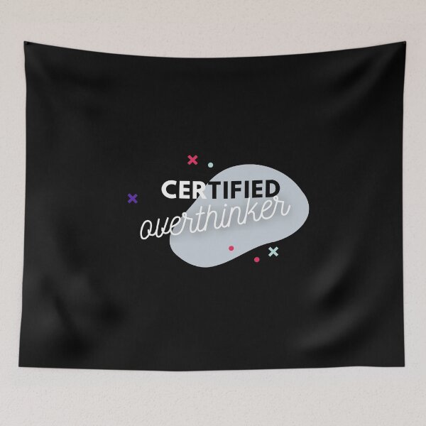 Item preview, certified overthinker designed and sold by Abeer’s Art.