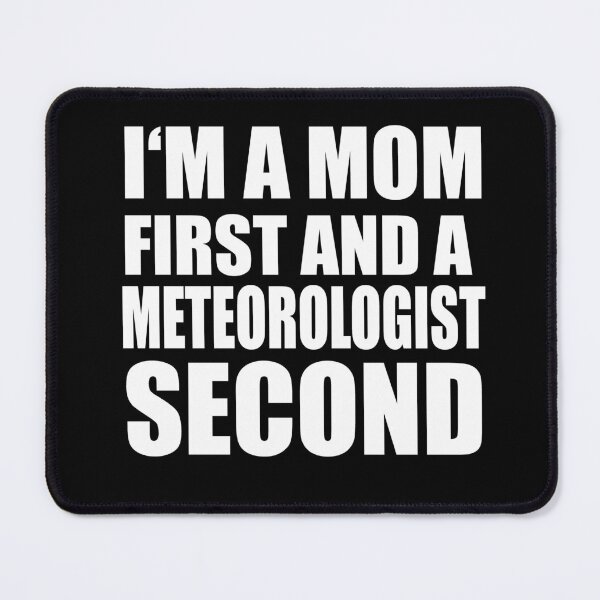 Item preview, I'm a mom and a meteorologist funny graphical text designed and sold by RoguePixel.