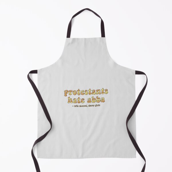 Item preview, Protestants Hate Abba Derry Girl Quotes designed and sold by maureenpollock.