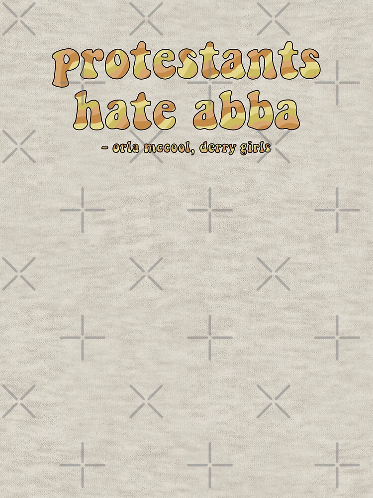 Imagen 7 de 7, Camiseta clásica con la obra Los protestantes odian a Abba Citas de Derry Girl, diseñada y vendida por maureenpollock.