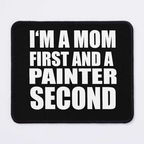 Item preview, I'm a mom and a painter funny graphical text designed and sold by RoguePixel.