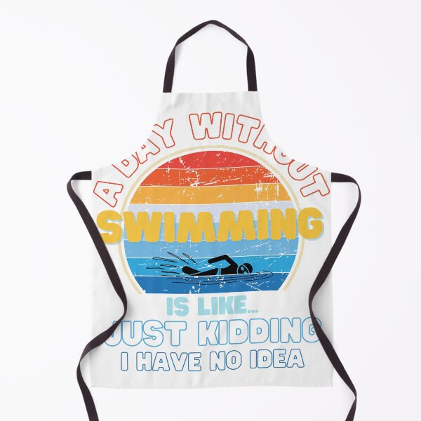 Item preview, A day without Swimming is like just kidding i have no idea designed and sold by Topiest.