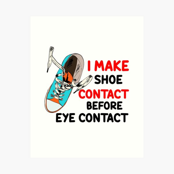 Item preview, I Make Shoe Contact Before Eye Contact  designed and sold by Abdou-art1.