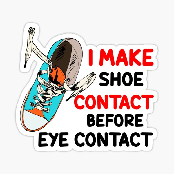 Item preview, I Make Shoe Contact Before Eye Contact  designed and sold by Abdou-art1.