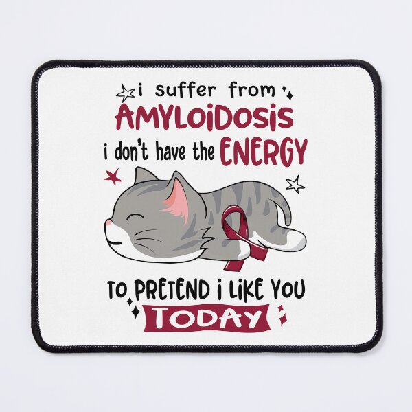 Item preview, Amyloidosis Awareness, I Suffer From Amyloidosis i don't have the ENERGY to Pretend i like you Today designed and sold by Tammyilaria.