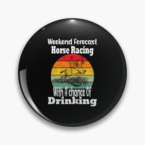 Item preview, Weekend Forecast Horse Racing With A chance Of Drinking designed and sold by boyastore.