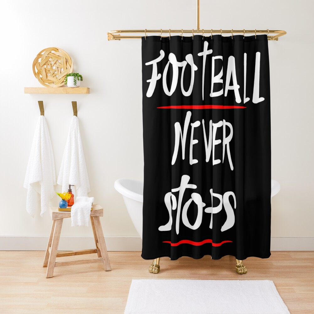New white writing with red font Football Never Stops,ball Shower Curtain CS-4GLKKD3P