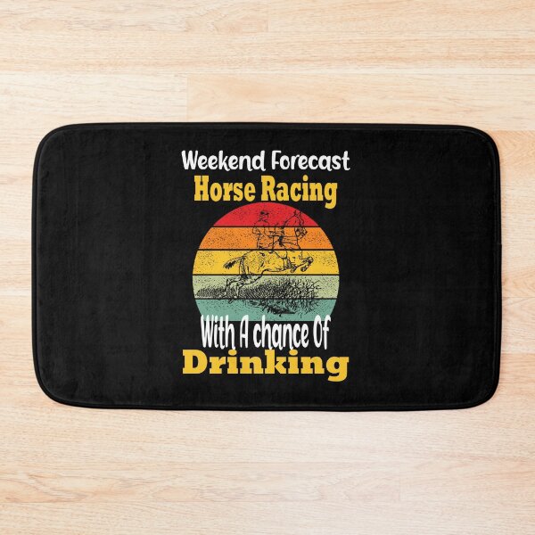 Item preview, Weekend Forecast Horse Racing With A chance Of Drinking designed and sold by boyastore.