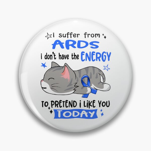 Item preview, ARDS Awareness, I Suffer From ARDS i don't have the ENERGY to Pretend i like you Today designed and sold by Tammyilaria.