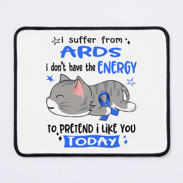 Item preview, ARDS Awareness, I Suffer From ARDS i don't have the ENERGY to Pretend i like you Today designed and sold by Tammyilaria.