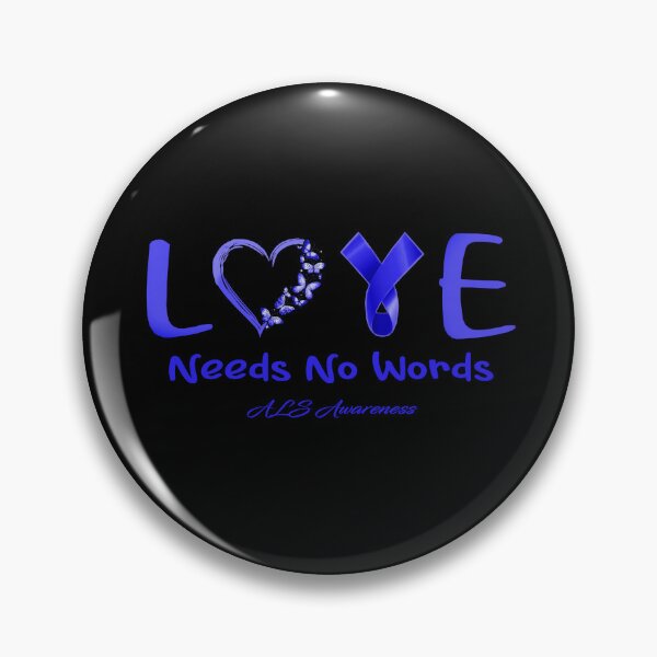 Item preview, ALS Awareness - Love Needs No Words - Support ALS Gifts designed and sold by Aaron309.