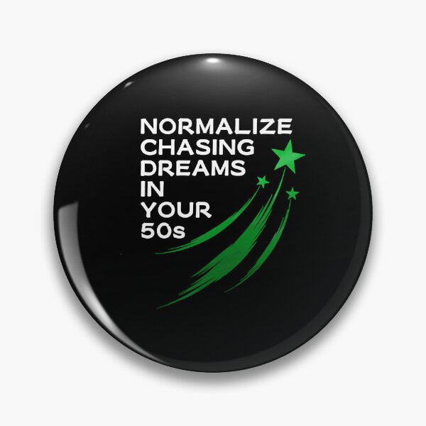 Item preview, Normalize Chasing Dreams In Your 50s  designed and sold by AshleyG4540554.