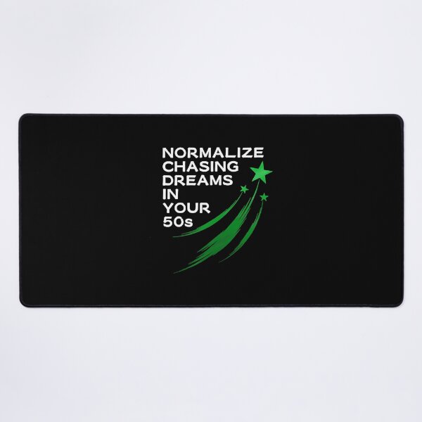 Item preview, Normalize Chasing Dreams In Your 50s  designed and sold by AshleyG4540554.