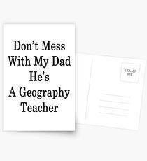 Don't Mess With My Dad He's A Geography Teacher Postcards