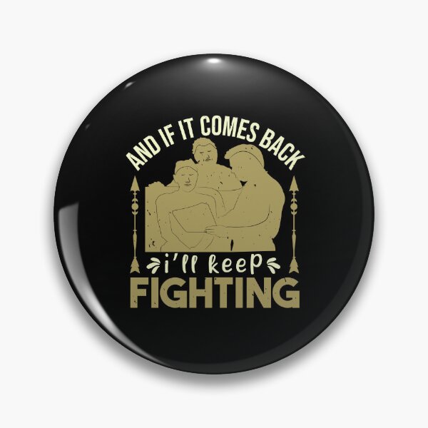 Item preview, And if it comes back I will keep fighting cancer motivtional saying designed and sold by GeneTonia0307.