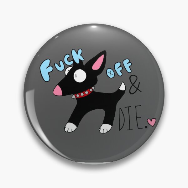 Artikelvorschau, Verpiss dich und stirb entworfen und verkauft von Jo53phfluffmutt.