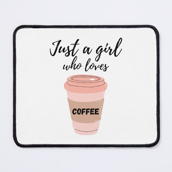 Item preview, Copy of Just a girl who loves coffee designed and sold by Ourhappyplaces.