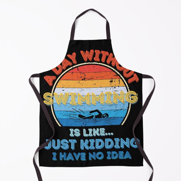 Item preview, A day without Swimming is like just kidding I have no idea designed and sold by Topiest.