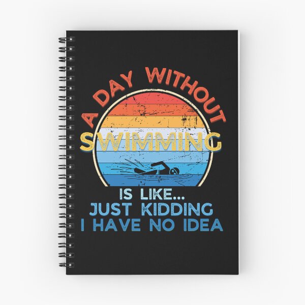 Item preview, A day without Swimming is like just kidding I have no idea designed and sold by Topiest.