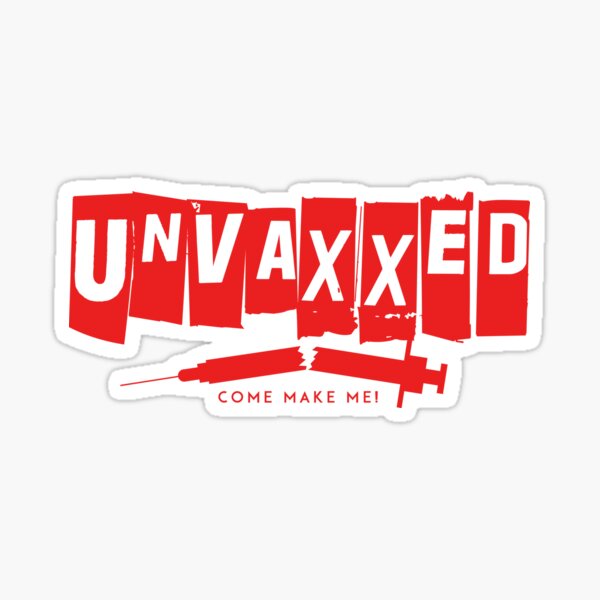 Item preview, Unvaxxed Come Make Me! designed and sold by BWGrafx.