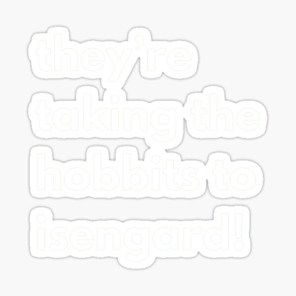 Item preview, they_re taking the hobbits to isengard designed and sold by AbigailDye.