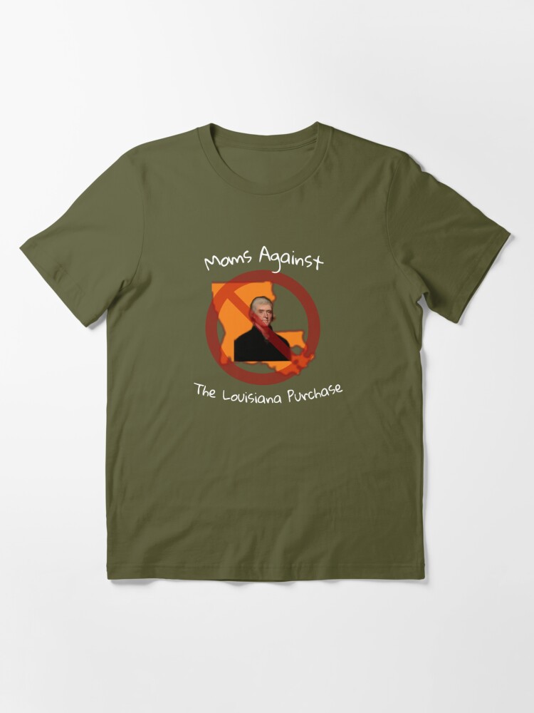 Moms Against The Louisiana Purchase Thomas Jefferson Classic T-Shirt | Redbubble