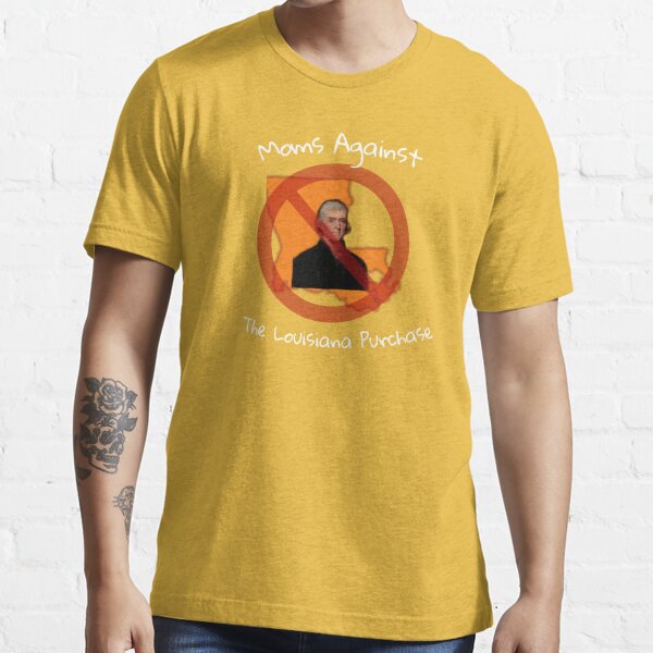 Moms Against the Louisiana Purchase Essential T-Shirt for Sale by  lukesimmons55