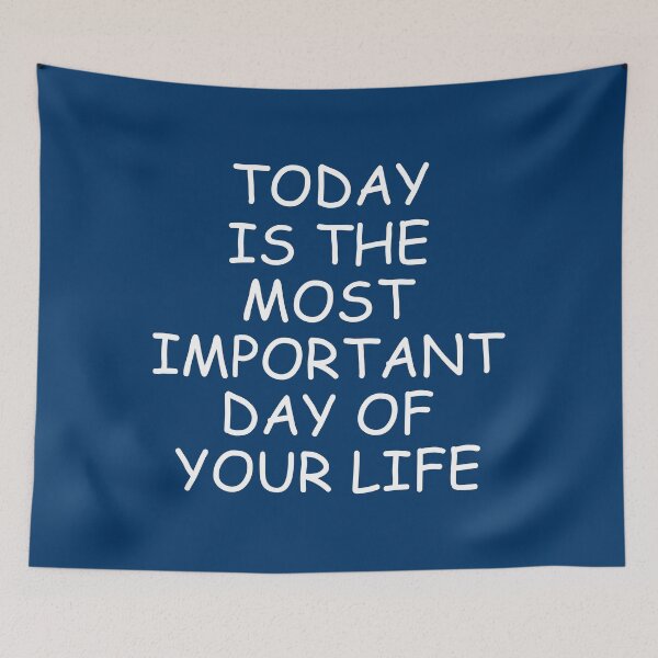 Item preview, TODAY IS THE MOST IMPORTANT DAY OF YOUR LIFE designed and sold by DomGDesign.