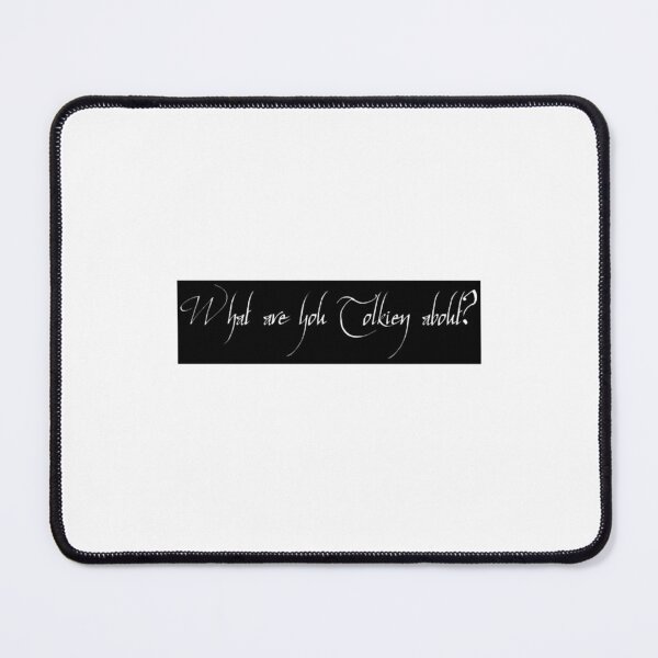 Item preview, WHAT ARE YOU TOLKIEN ABOUT   designed and sold by AbigailDye.