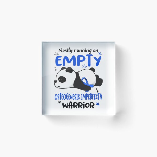 Item preview, Osteogenesis Imperfecta Awareness - Mostly Running On Empty Osteogenesis Imperfecta Warrior designed and sold by Hilten.