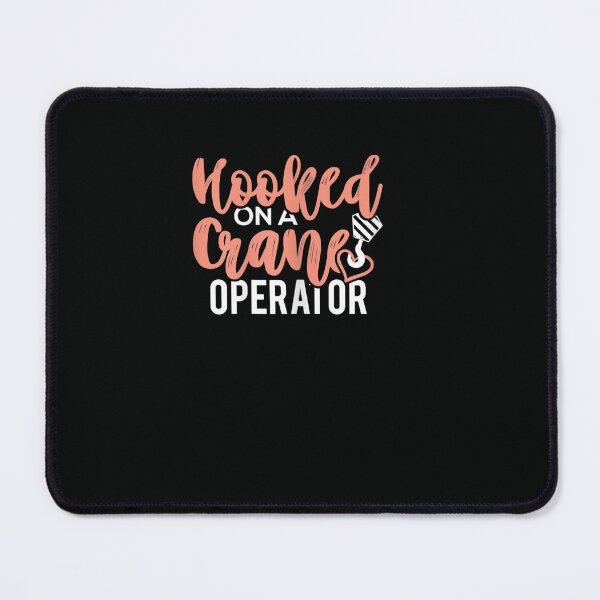 Item preview, Crane Operator Wife Hooked on a Crane Operator designed and sold by DeannaMarks.