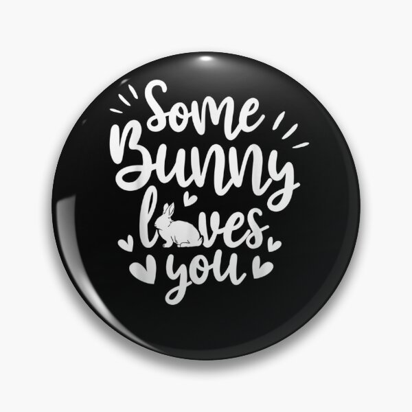 Item preview, Some Bunny Loves You Quotes Animal Pun Funny Easter designed and sold by RachelCine.